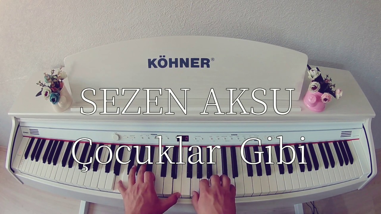 Çocuklar gibi...Piyano SEZEN AKSU(Piyano cover)Piyano ile çalınan şarkılar