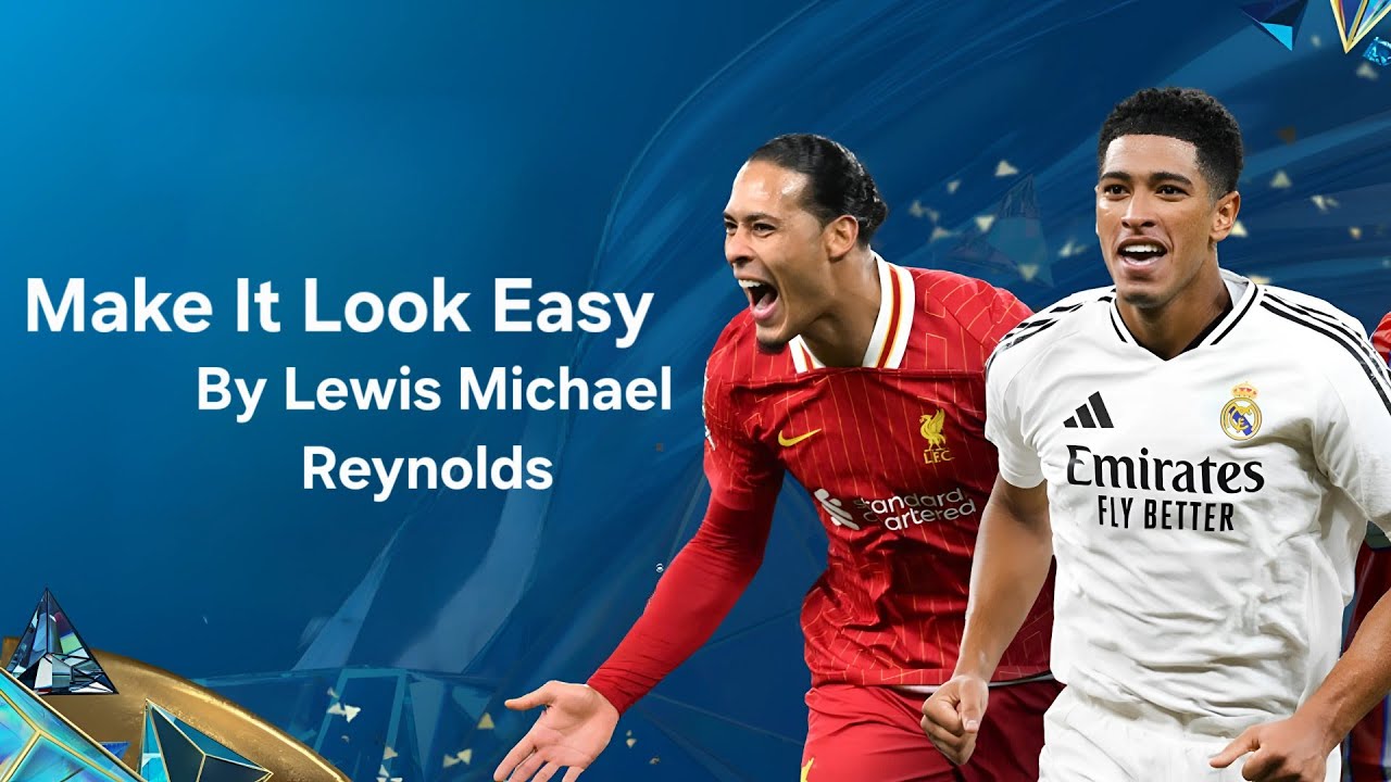 Make It Look Easy - Lewis Michael Reynolds (FC Mobile 25 TOTS Soundtrack Update)