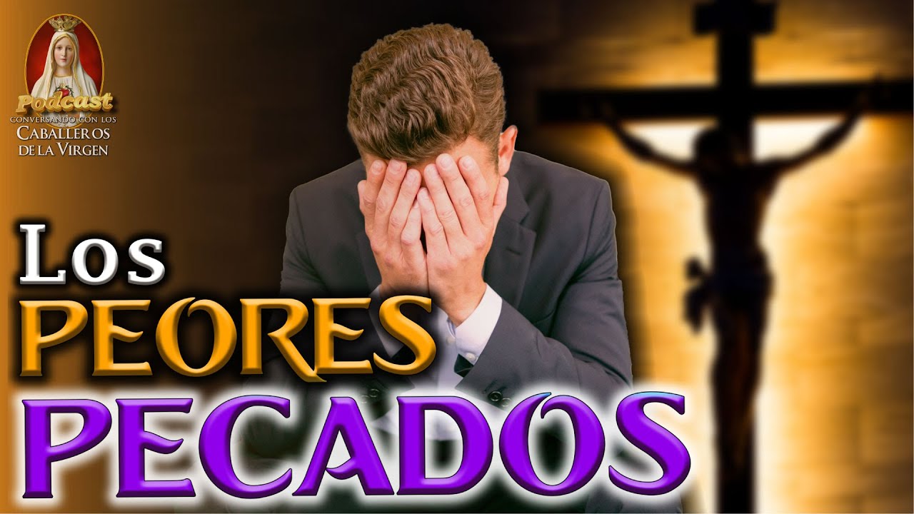 Los PECADOS más GRAVES 🔴 ¿Cuáles son los Pecados Mortales? 🎙️ 30° PODCAST Caballeros de la Virgen