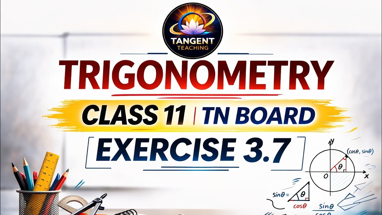 TRIGONOMETRY |CLASS 11|EXERCISE 3.7|TN BOARD