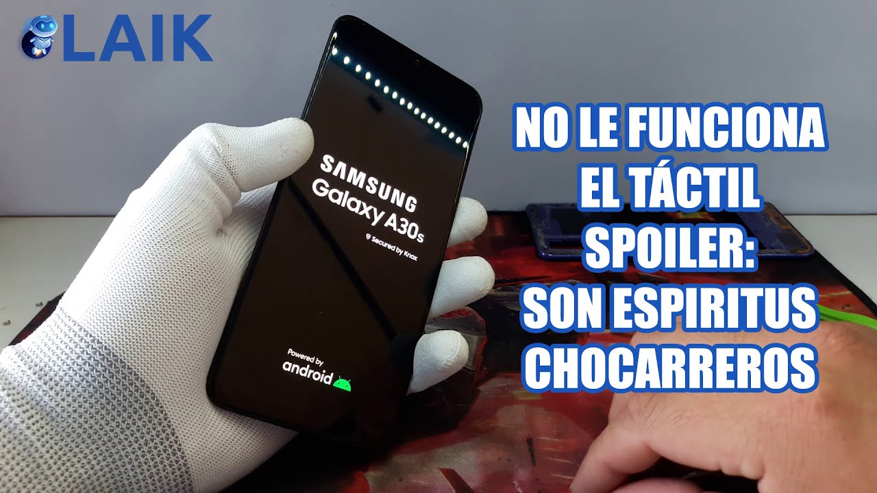 Samsung A30s no le funciona el t&aacute;ctil &iquest;Ser&aacute; el m&oacute;dulo?