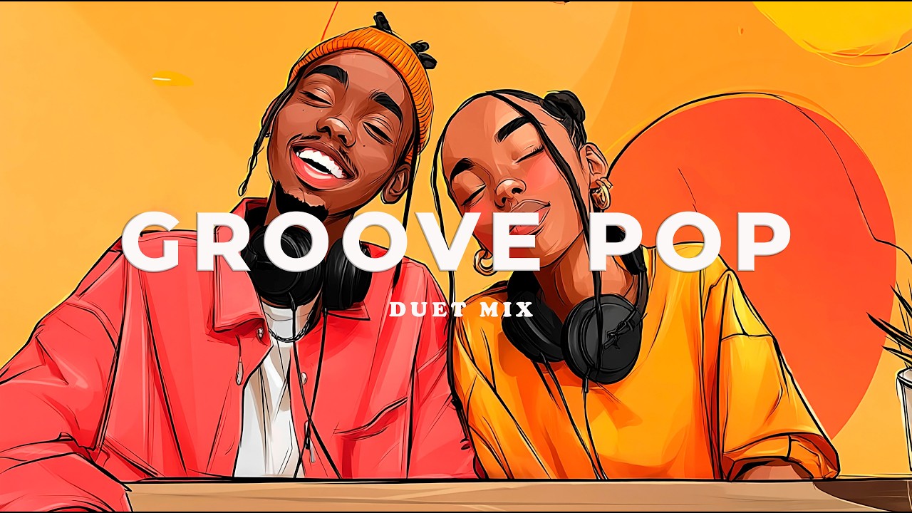 Groove Pop Duet Mix – Romantic Male & Female Vocals | Musik zum Arbeiten & Lernen