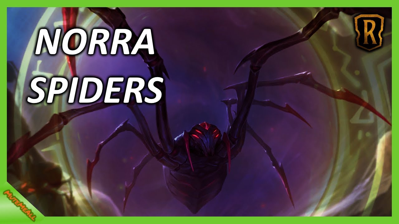 |LoR| NEW DECK: Norra Spiders