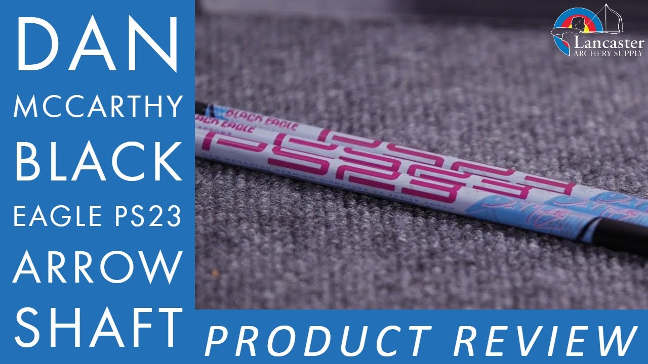 Black Eagle Dan McCarthy Signature Series PS23 Arrow Shaft | LancasterArchery.com Review