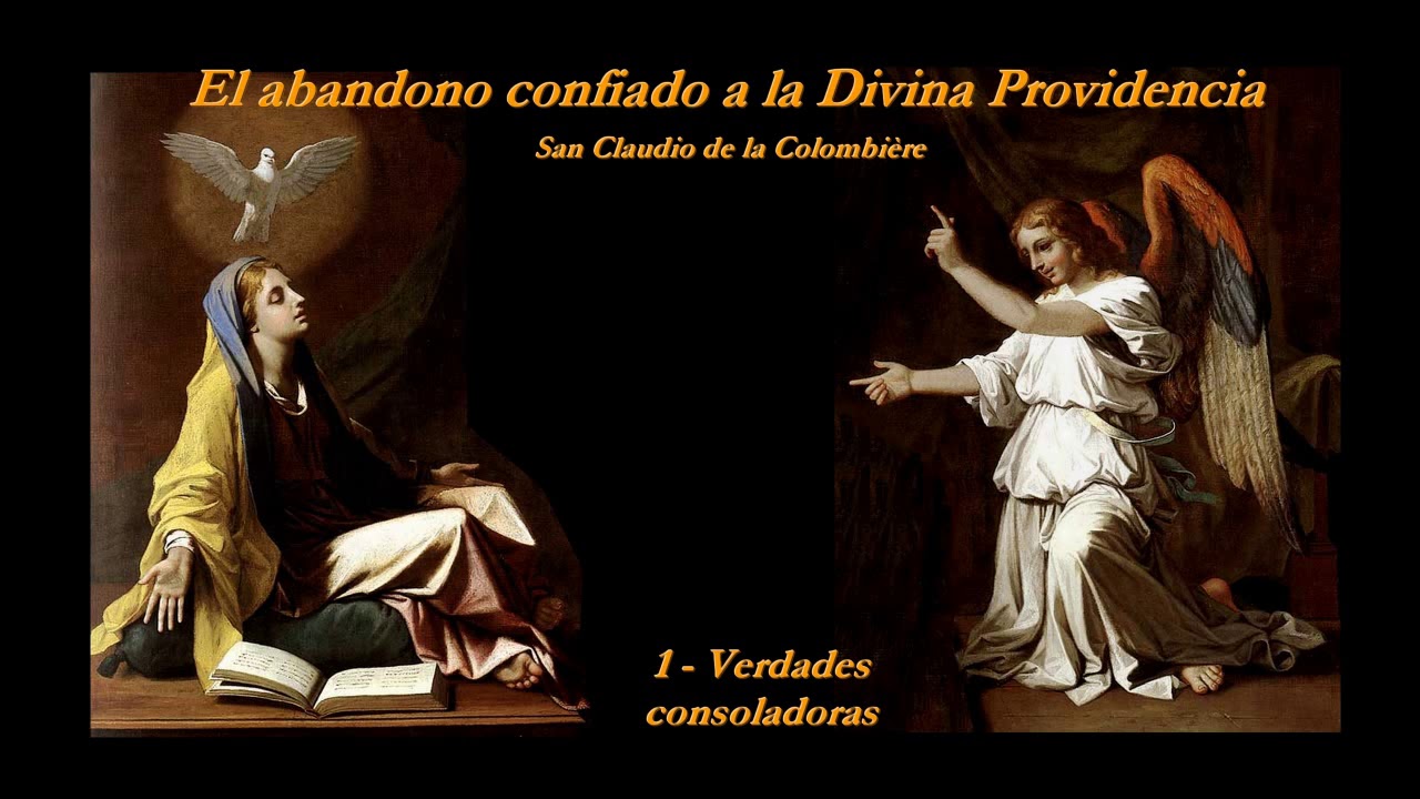 El abandono confiado a la Divina Providencia - 1/3 (San Claudio de la Colombière)