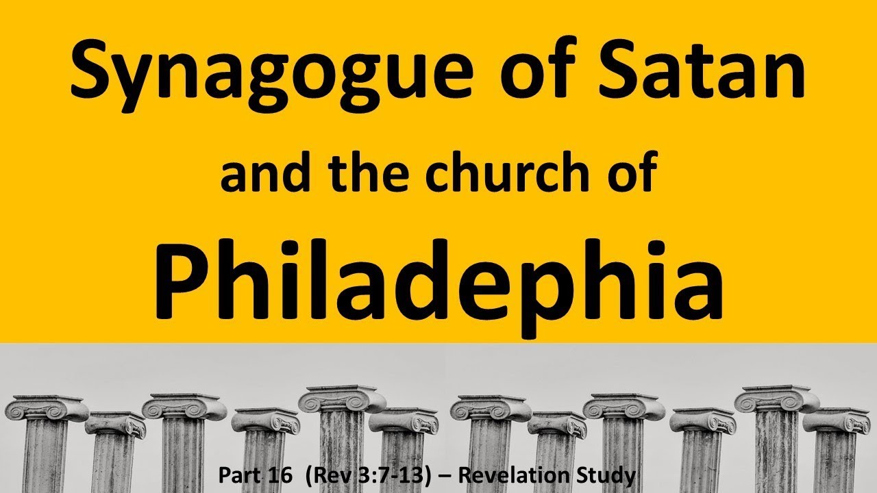 The Synagogue of Satan in Philadelphia? - One of the 7 Churches of Revelation