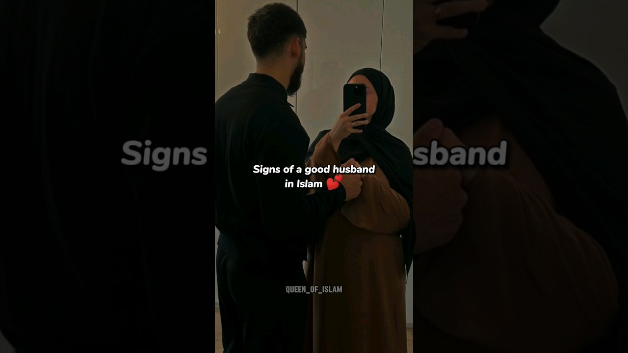Signs of a good husband in Islam 💕 #shorts #youtubeshorts #islamicshorts #relationship