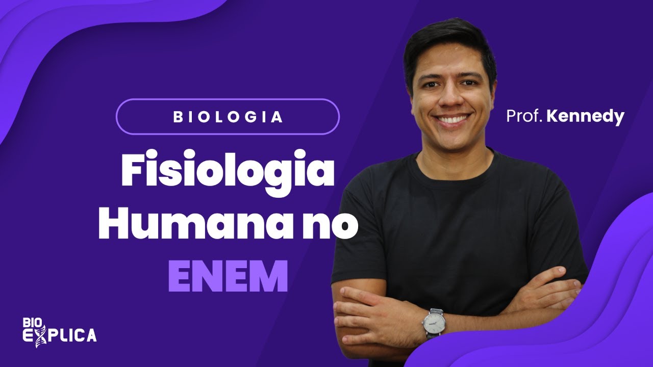 AO VIVO - Fisiologia Humana no ENEM - Prof. Kennedy