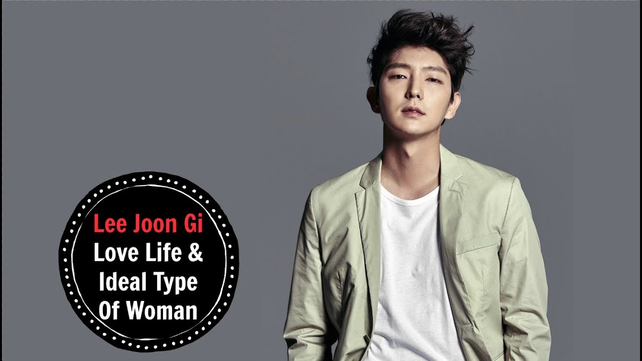 Lee Joon Gi – Love Life & Ideal Type Of Woman