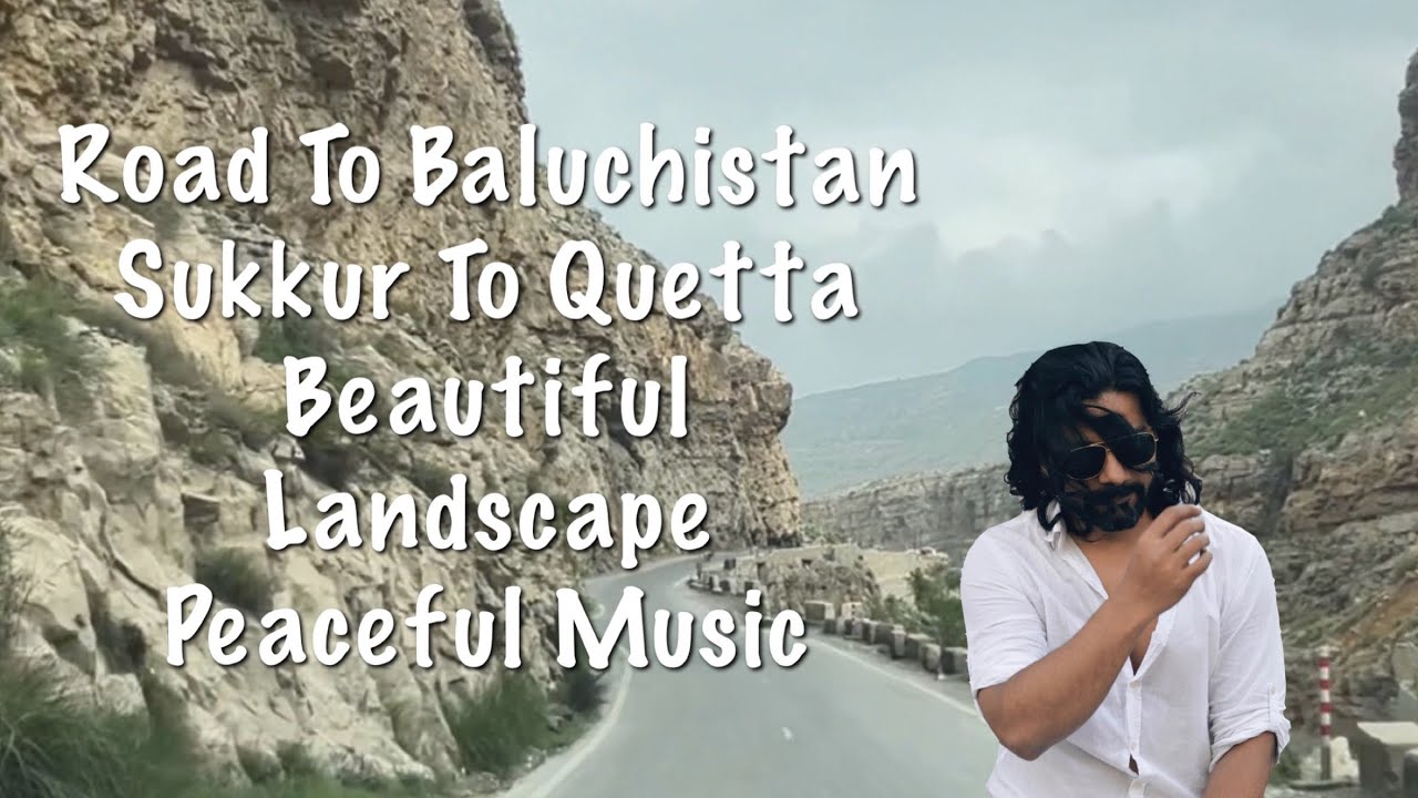 Peaceful Drive from Sukkur to Quetta 🇵🇰 | Relaxing Road Trip Pakistan | Natural Scenic Views 4K