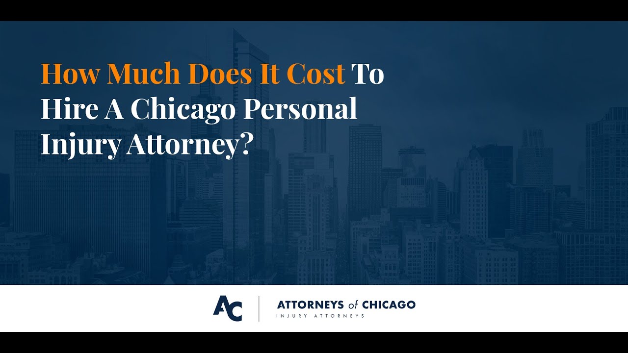 How Much Does It Cost To Hire A Chicago Personal Injury Attorney? | Attorneys of Chicago