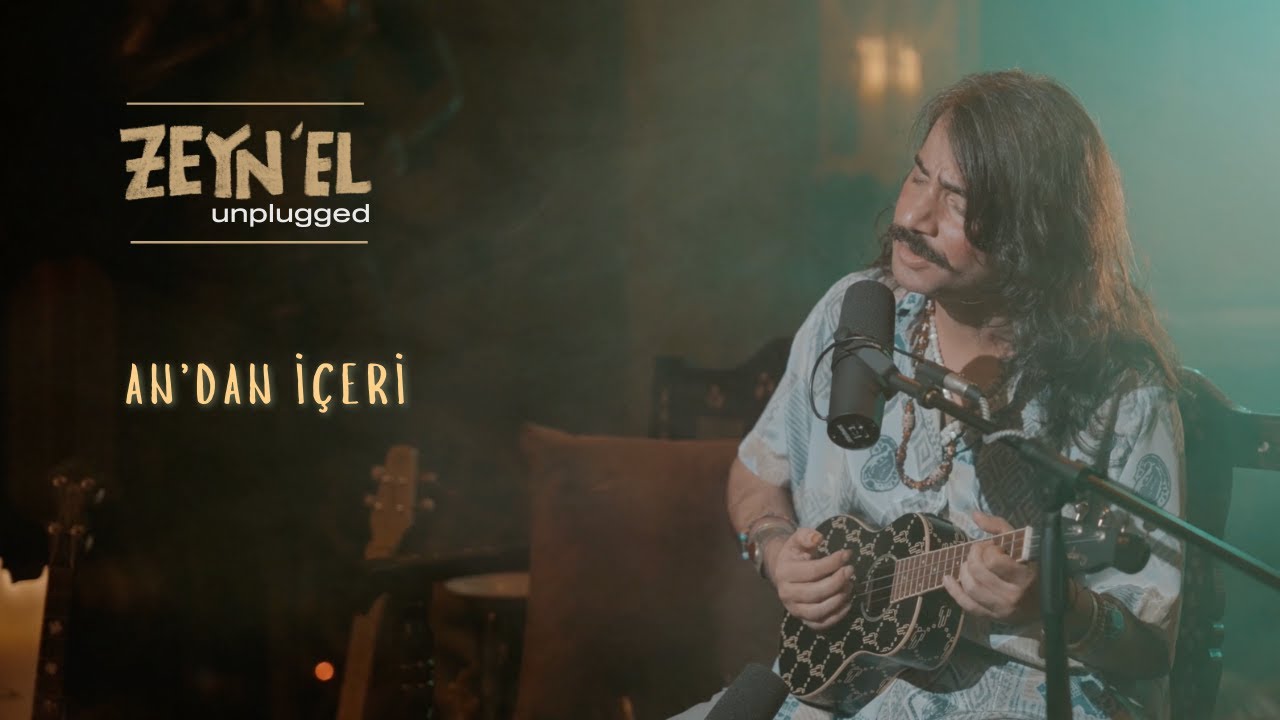 Zeyn’el | Unplugged – An'dan İçeri