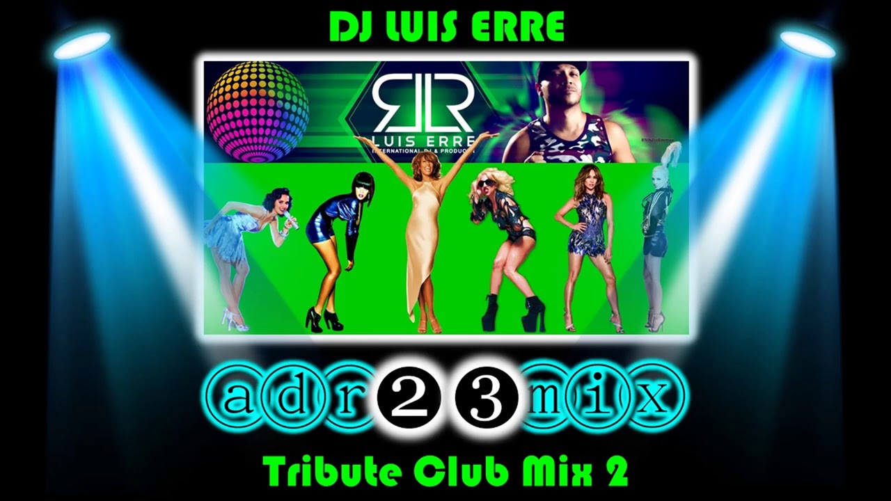 DJ LUIS ERRE Feat. Divas Pop 2 (adr23mix) BIG ROOM Club Mix