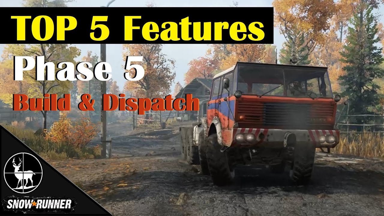 Top 5 Upcoming Features | SnowRunner | Phase 5 Build & Dispatch