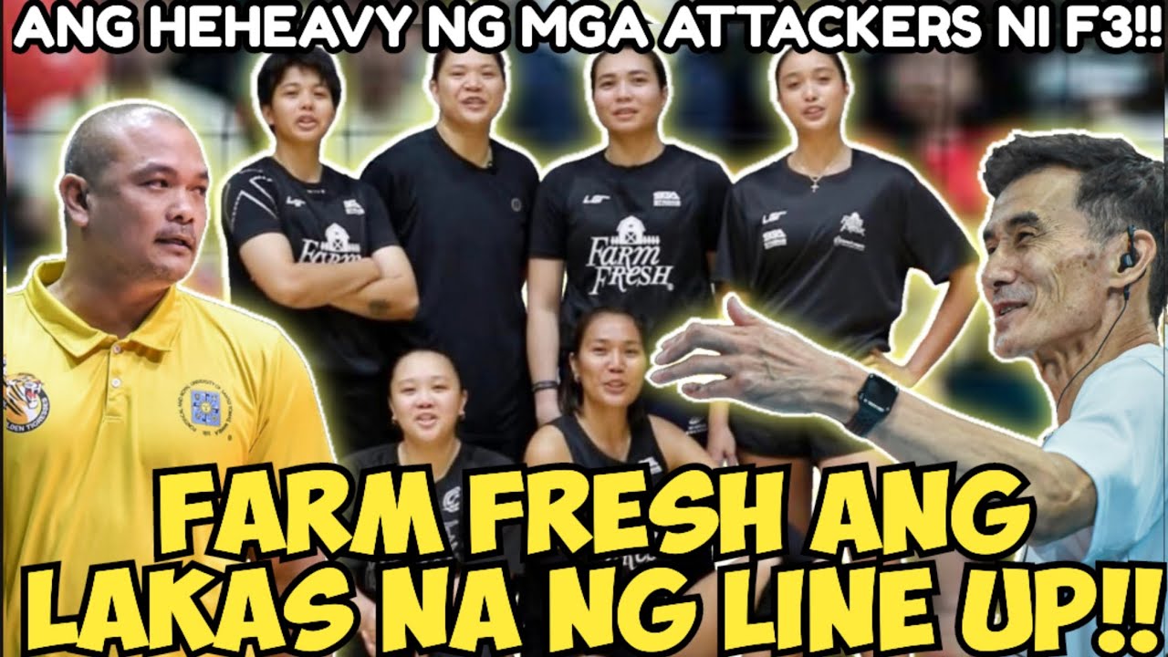 FARM FRESH ANG LAKAS NA NG LINE UP!!ANG HEHEAVY NG MGA ATTACKERS!!ISANG PATUNAY NA DI NA BASTA-BASTA