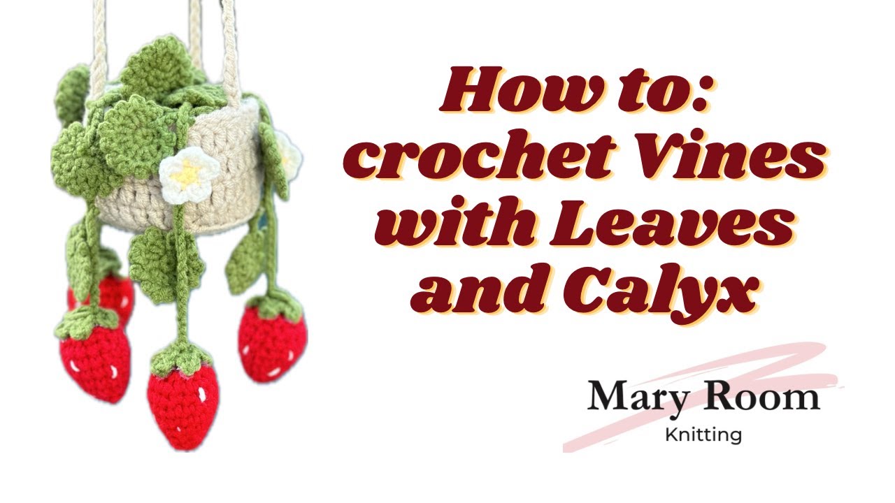 How to: Crochet Vines with Leaves and Calyx (Crochet Hanging Strawberry Plant pattern)