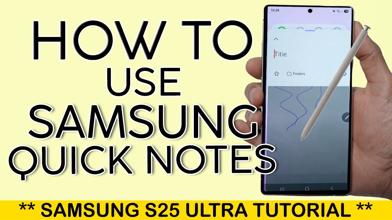 How to Use Samsung Quick Note on S25 Ultra with S Pen 2025