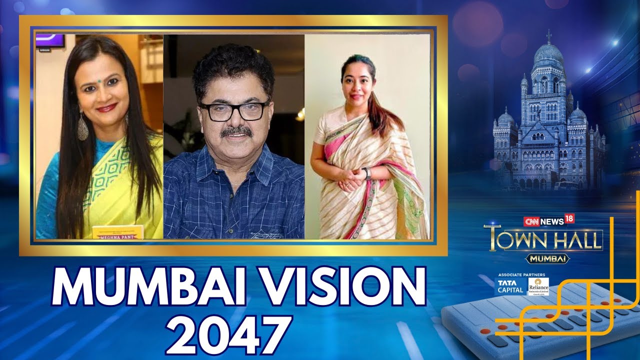 Mumbai Vision 2047 | Meghna Pant, Ashoke Pandit & Priyam Gandhi Mody On The City’s Future | News18
