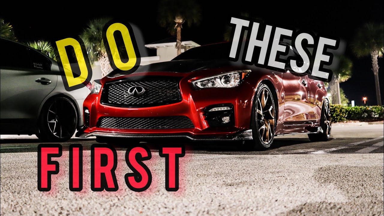 TOP 5 FIRST MODS TO DO TO YOUR CAR (Q50 OR ANY CAR)