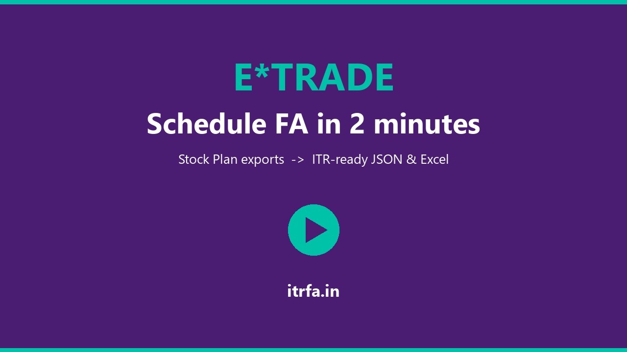 Schedule FA in 2 minutes &mdash; E*TRADE Stock Plan to ITR-2 (RSU / ESPP) | ITRFA.in