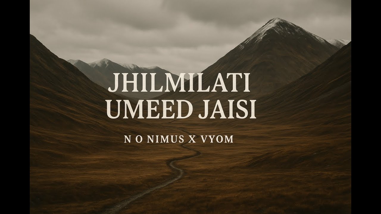 Jhilmilati Umeed Jaisi  (N O Nimus X Vyom) #NONimus #Vyom #BhaskarSaikia