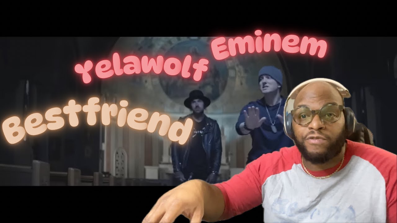 PapaBear Reacts to Yelawolf ft. Eminem - Best Friend