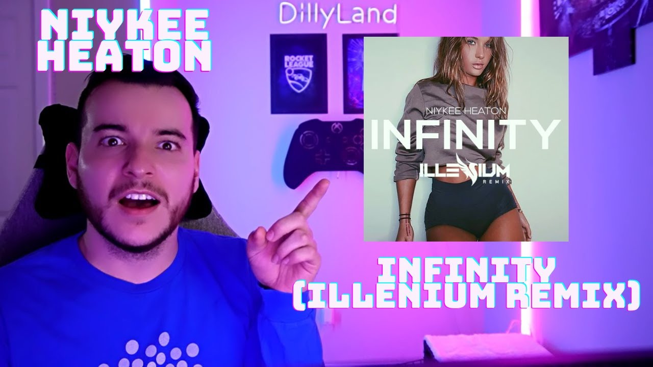 DillyLandReacts - Niykee Heaton - Infinity (Illenium Remix)