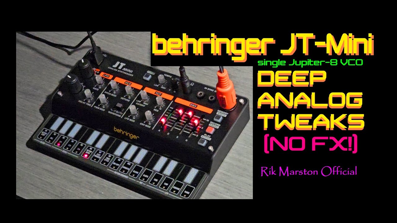Behringer JT-Mini Deep Analog Tweaks Jupiter-8 VCO Synthesizer Rik Marston