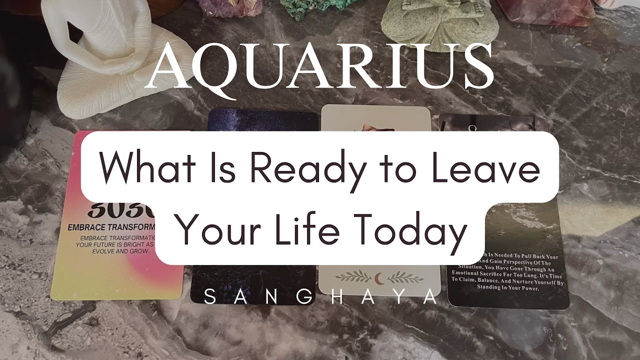 ♒️ AQUARIUS - What Is Ready to Leave Your Life Today (So Something Better Can Enter)