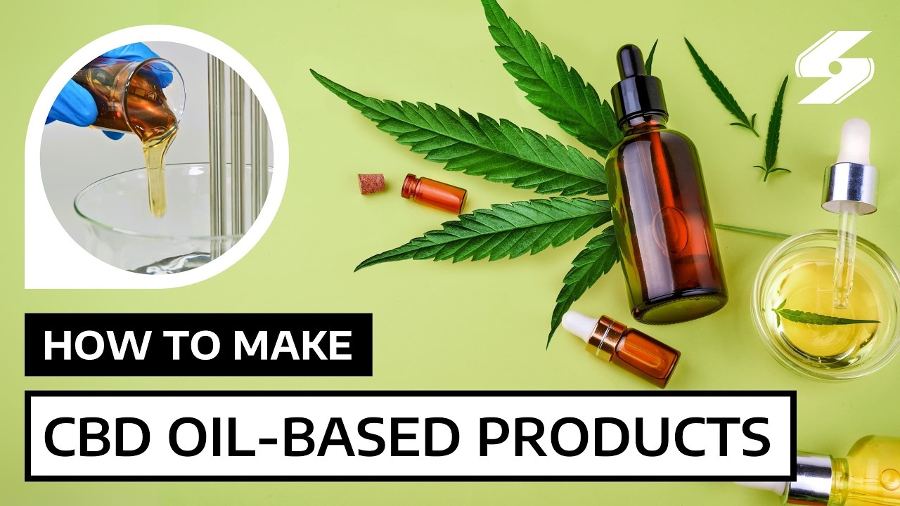 How to Make CBD Oil-Based Products