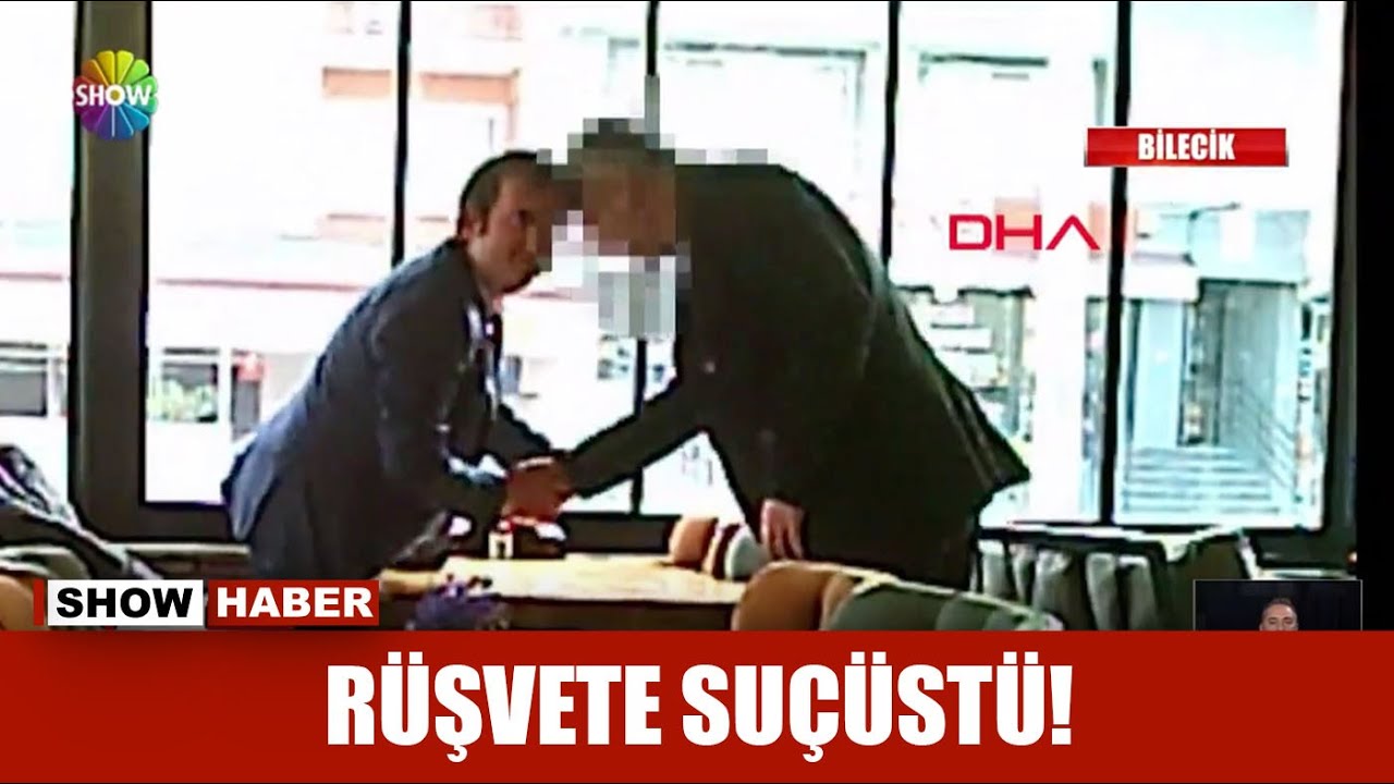 Rüşvete suçüstü!