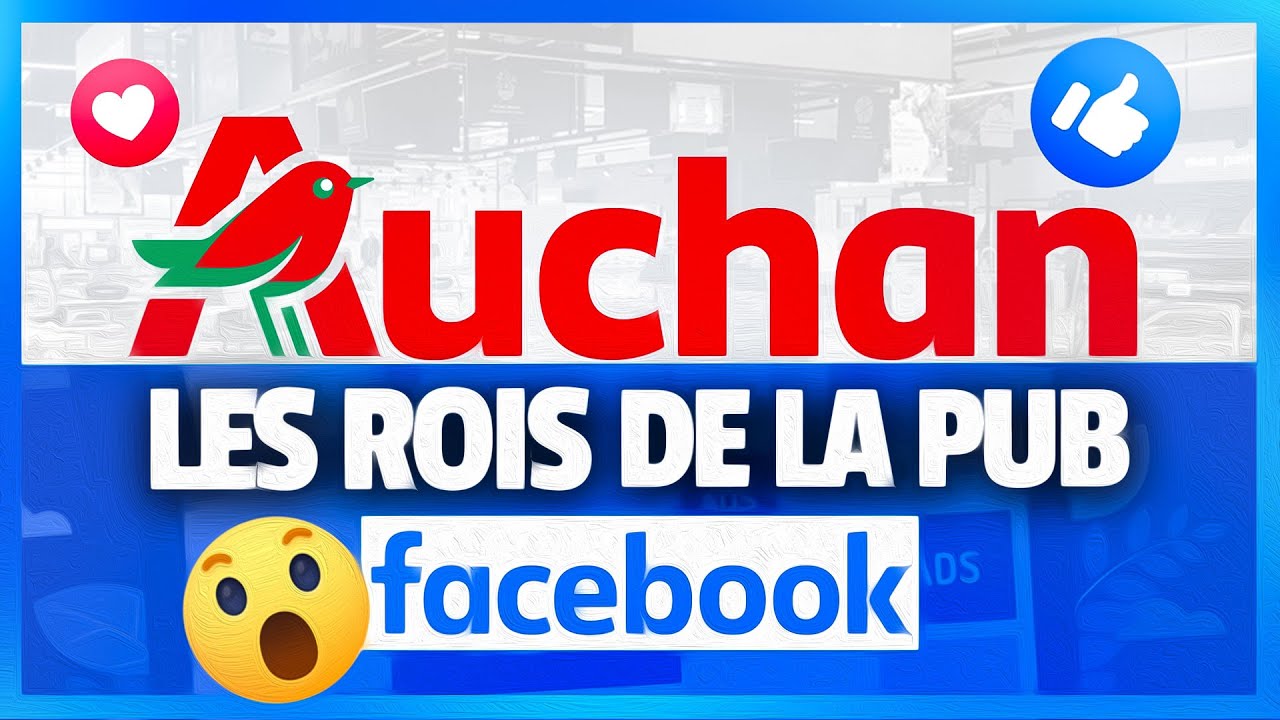 AUCHAN ET LA PUBLICIT&Eacute; FACEBOOK !