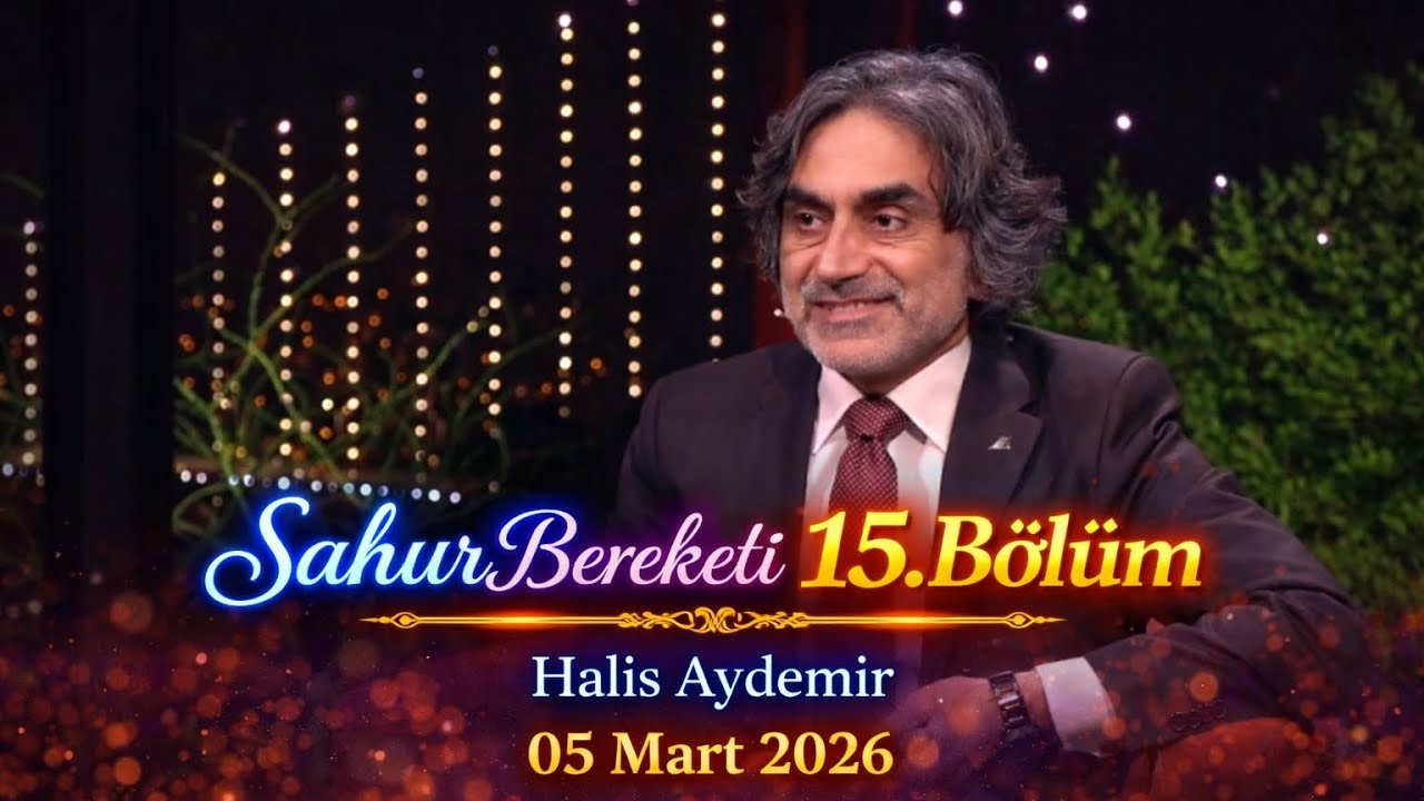 Sahur Bereketi 15. Bölüm | Halis Aydemir (05 Mart 2026)