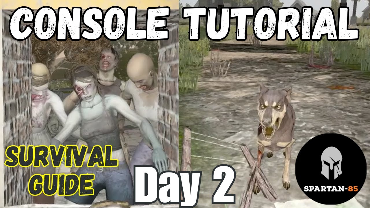 Console Tutorial 7 Days to Die Day 2 Survival Guide Xbox Playstation PS4