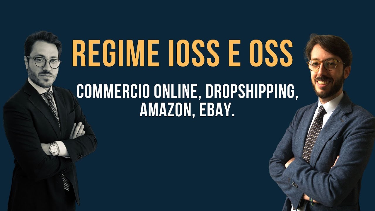 Regime IOSS e OSS - Commercio online, Dropshipping, Amazon, eBay.