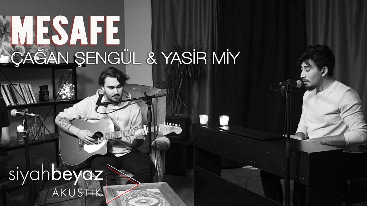 Çağan Şengül & Yasir Miy - Mesafe (SiyahBeyaz Akustik)