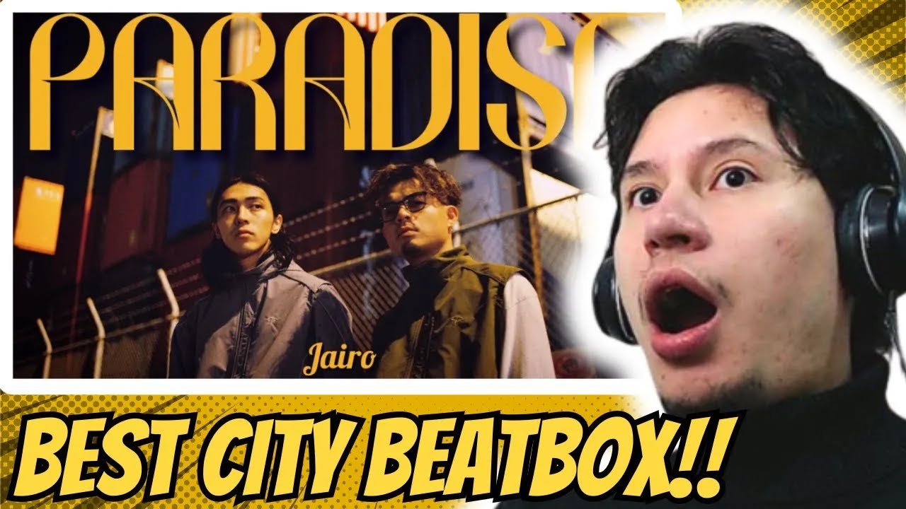 The Best CITY Beatbox! | Jairo - Paradise【Official Music Video】| REACTION