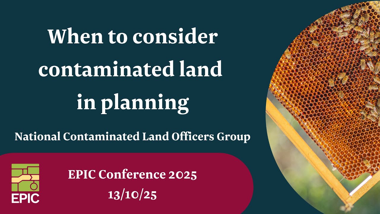 When to consider contaminated land in planning (EPIC Conference)