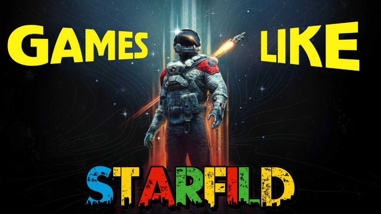 10 Best Games Like Starfield 2024