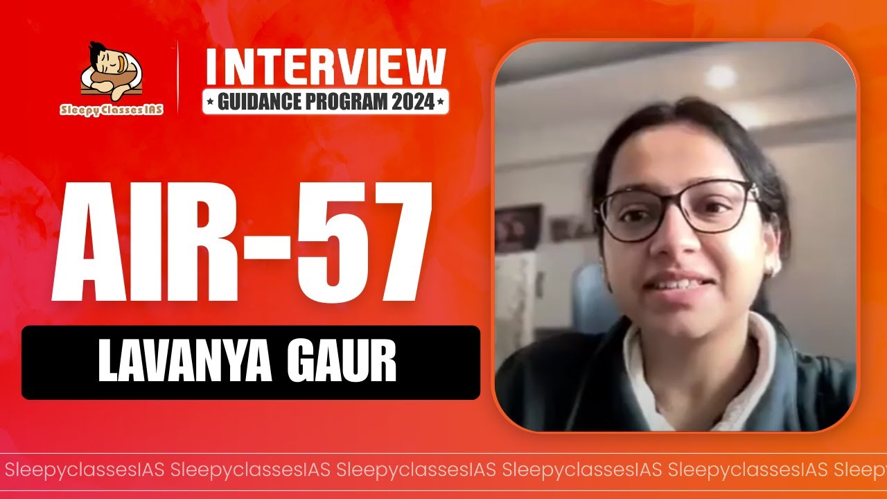 Lavanya Gaur (AIR-57) | UPSC CSE Results 2024 | Mock Interview | Rank-57 | SleepyClasses IAS