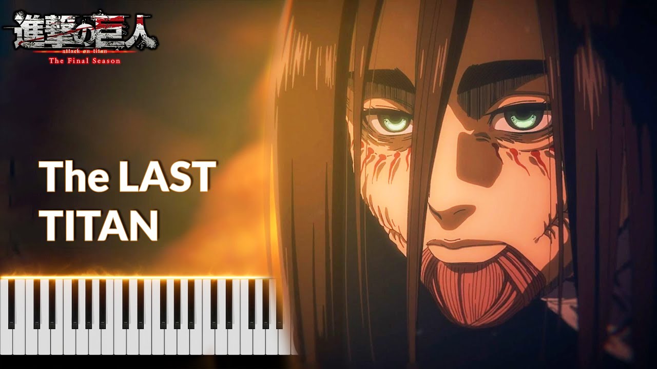 Attack on Titan The Final Season OP｜Linked Horizon「The Last Titan」on Piano [FREE MIDI]