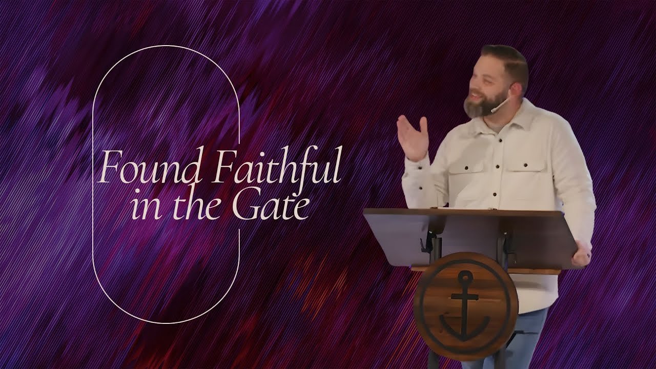 Found Faithful in the Gate