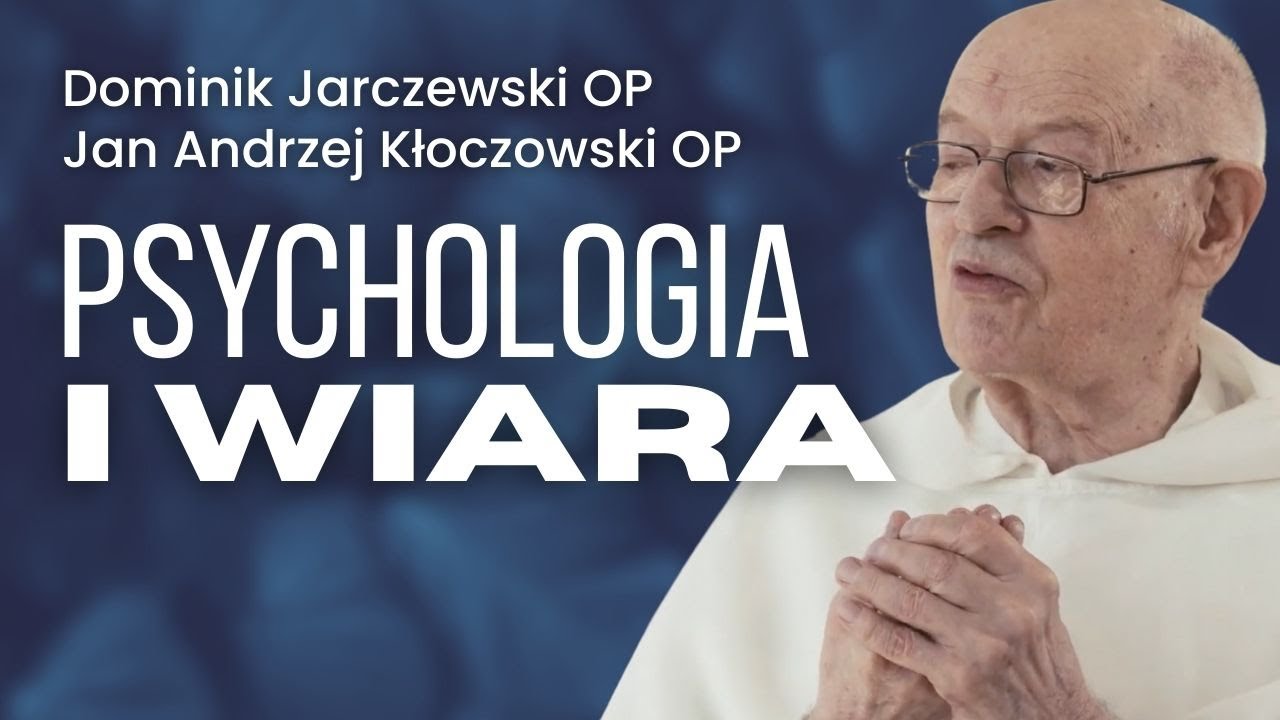 Psychologia i wiara [RzK#2] Jan Andrzej Kłoczowski OP i Dominik Jarczewski OP