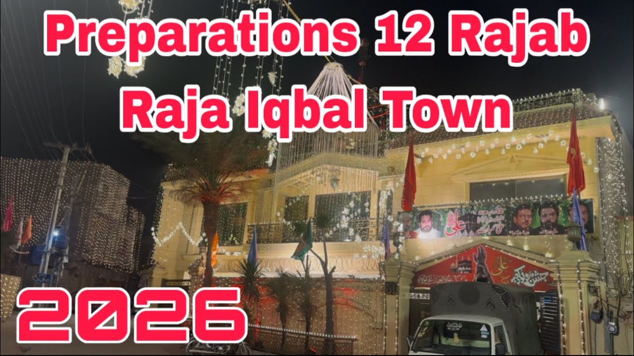 Preparations 12 Rajab Raja Iqbal Town Rawalpindi 2026 #13rajab molaali #alidayan #13rajab 