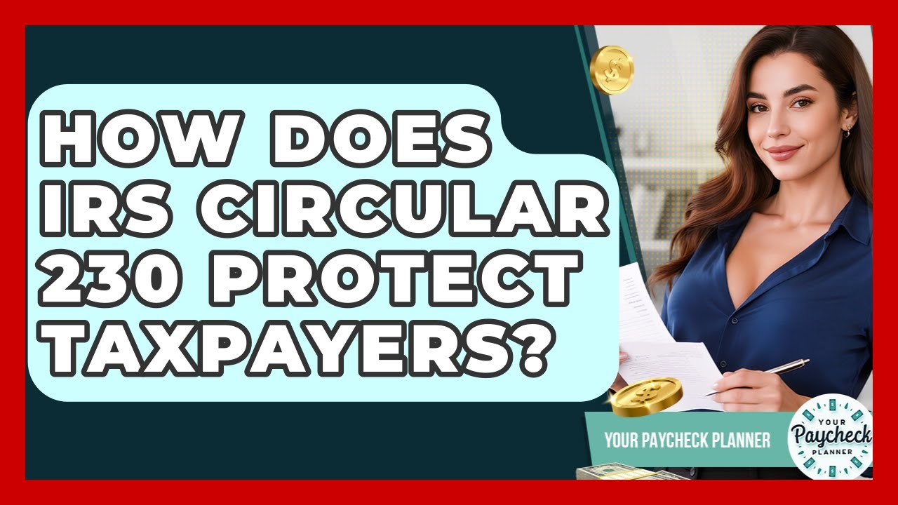 How Does IRS Circular 230 Protect Taxpayers? - Your Paycheck Planner