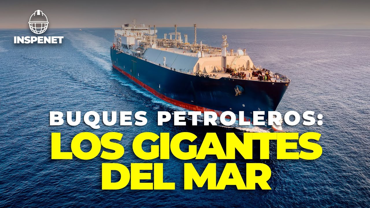BUQUES PETROLEROS: Lo que debes saber de estos COLOSOS del TRANSPORTE MARÍTIMO | GENIAL INGENIO