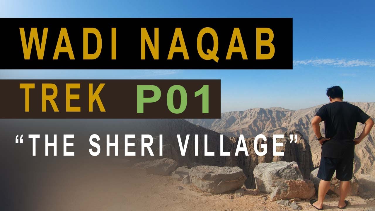 WADI NAQAB - THE SHERI VILLAGE TREK PART 1
