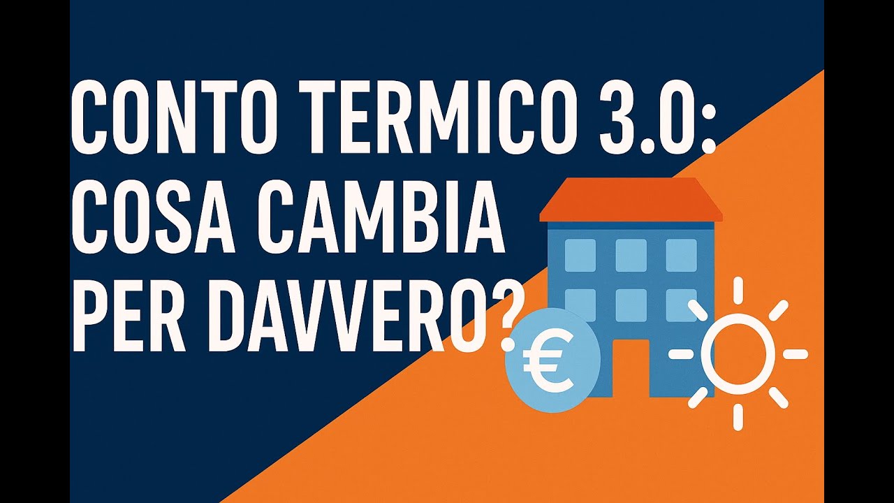 CONTO TERMICO 3.0: COSA CAMBIA DAVVERO PER PRIVATI ED IMPRESE?