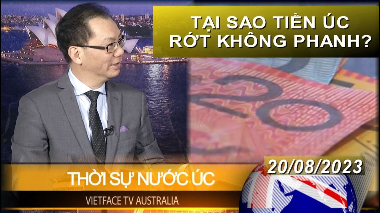 Thời Sự Nước Úc - TẠI SAO TIỀN ÚC RỚT KHÔNG PHANH?  - KTG Paul Huy