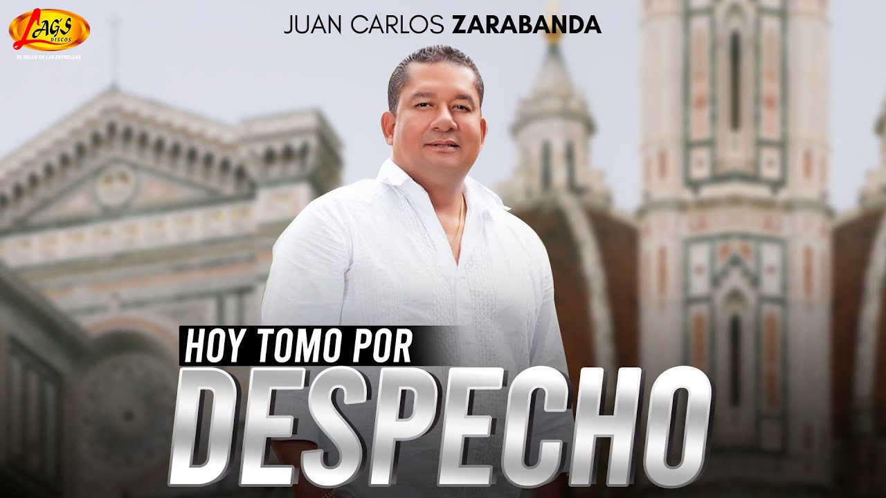 Juan Carlos Zarabanda  - Hoy tomo por Despecho  (Mix Clásicos)